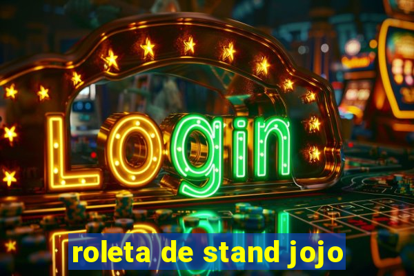 roleta de stand jojo